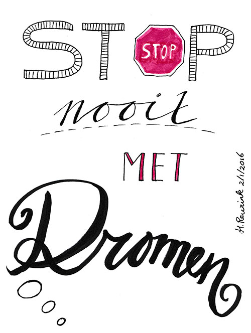 Stop nooit met dromen, handlettering quote, © Hilde Reurink